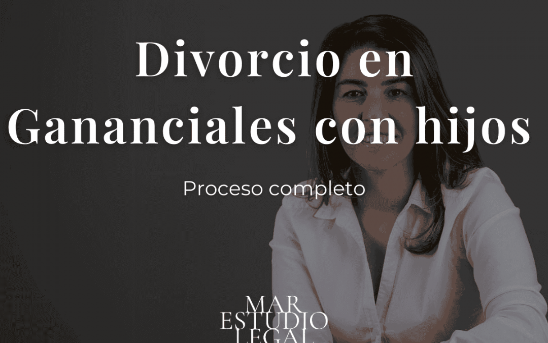 Divorcio en Gananciales con Hijos: ¿Qué debes hacer?