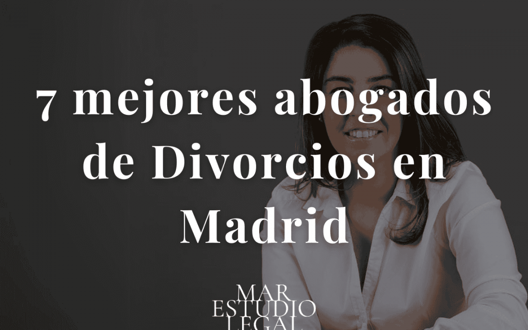 Los 7 Mejores Abogados de Divorcios en Madrid (2025)