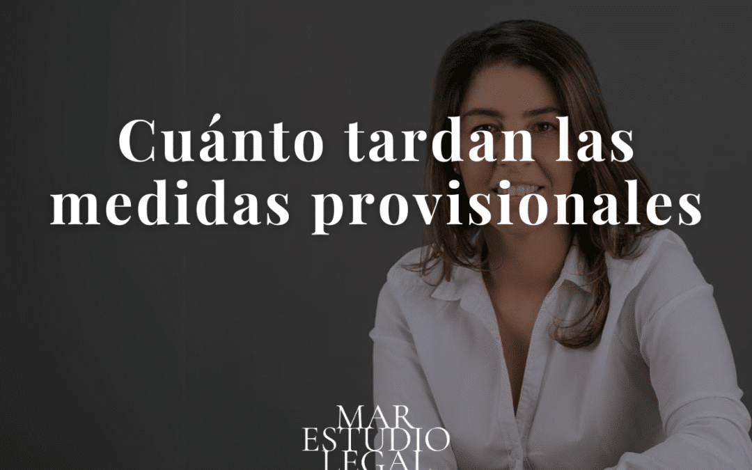 Cuánto tardan las medidas provisionales de un divorcio en España
