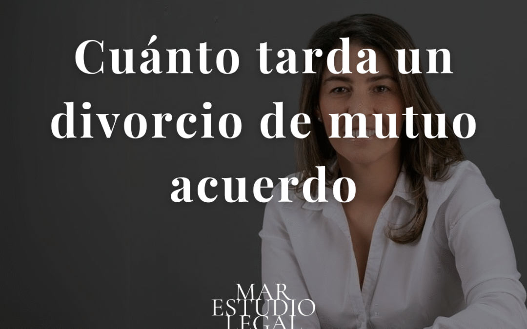 Cuánto tarda un divorcio de mutuo acuerdo en España: Plazos y factores clave