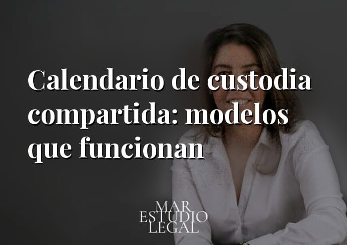 Calendario de custodia compartida: modelos que funcionan y los que acaban en el juzgado