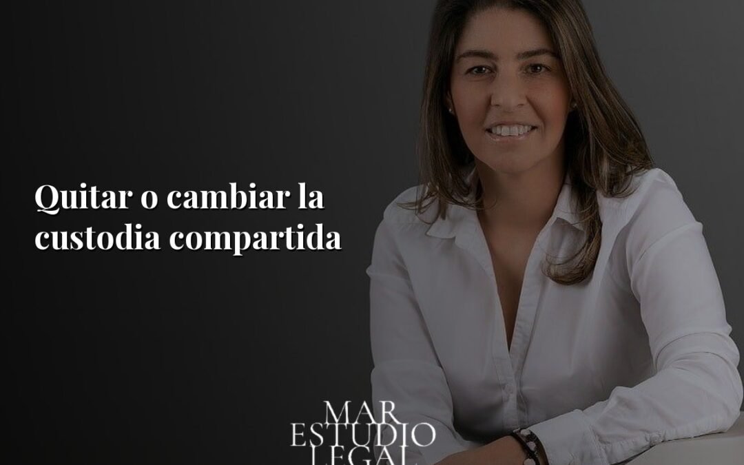 Cómo quitar o cambiar la custodia compartida a un padre