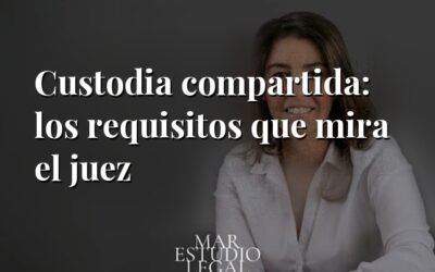 Custodia compartida: los requisitos reales que mira el juez (y por qué se deniega)