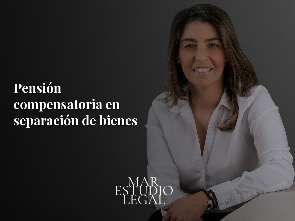 Pensión compensatoria en separación de bienes: ¿existe? Pensión compensatoria en separación de bienes: ¿existe?